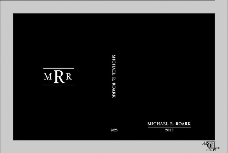 May include: A black rectangular book cover featuring the white serif monogram MRR enclosed by horizontal lines on the left. The spine text reads MICHAEL R. ROARK. The bottom right displays the name MICHAEL R. ROARK above the year 2025.