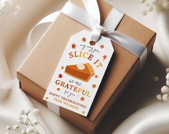 Any Way You Slice It Tag | Editable Pumpkin Pie Gift Tag | Printable Thanksgiving Neighbor Label, Fall Teacher Appreciation Instant Download