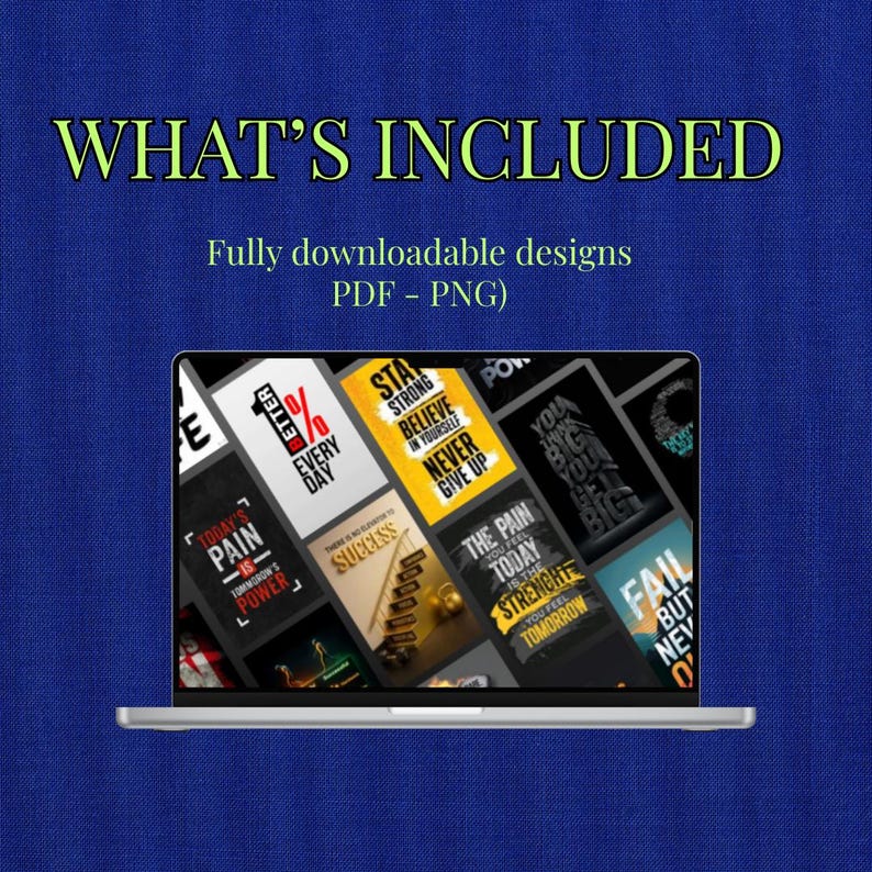 May include: A laptop displays motivational posters with phrases like "Today's Pain is Tomorrow's Power" and "Believe in Yourself." The text "What's Included" and "Fully downloadable designs PDF - PNG" are also visible.