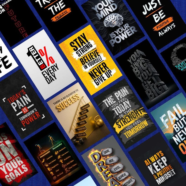 May include: A collection of motivational posters with various quotes and phrases. The posters feature bold text in various fonts and colors, including "Stay Strong, Believe in Yourself, Never Give Up" and "You Think Big, You Get Big."