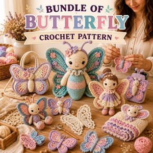 May include: A collection of crochet items featuring butterfly designs, including a handbag, a doll, a phone case, and various butterfly-shaped appliques in pastel pink, blue, and cream colors. The text BUNDLE OF BUTTERFLY CROCHET PATTERN is visible.