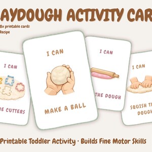 May include: Playdough activity cards with illustrations of playdough activities. The cards show text that says "I can" with images of using cutters, making a ball, rolling the dough, and squishing the dough. The text at the bottom says "Printable Toddler Activity Builds Fine Motor Skills."