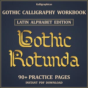 May include: A dark blue digital workbook cover titled Gothic Calligraphy Workbook Latin Alphabet Edition with gold text reading Gothic Rotunda. The cover includes the text Kalligraphicas, 90+ Practice Pages, and Instant PDF Download.
