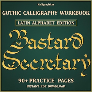May include: A dark green digital workbook cover titled Gothic Calligraphy Workbook, Latin Alphabet Edition, featuring the text Bastard Secretary in large gold lettering, with 90+ Practice Pages and Instant PDF Download text at the bottom.