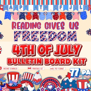 Op de afbeelding: Een 4 juli prikbordset met patriottische afbeeldingen in rood, wit en blauw. De tekst bevat 'HAPPY 4TH OF JULY', 'READING GIVES US FREEDOM' en '4TH OF JULY BULLETIN BOARD KIT'. Bevat 77 pagina's met printbare decoraties.