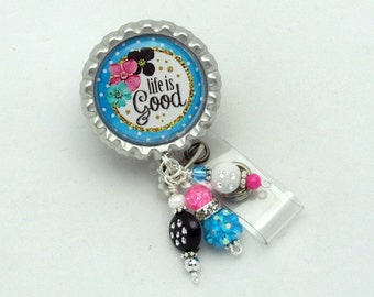 Life is Good Designer Badge Reel - Unique Badge Clips - Badge Reels - Badge Reel Gifts - Badge Reel Jewelry - Professional ID Wear - ID Pull