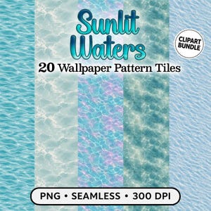 May include: A digital collection titled Sunlit Waters featuring 20 wallpaper pattern tiles. The graphics display various textures of blue and turquoise water surfaces with light reflections. Includes text: Sunlit Waters, 20 Wallpaper Pattern Tiles, CLIPART BUNDLE, PNG, SEAMLESS, 300 DPI.