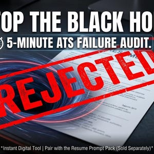 Pode incluir: Imagem com o texto "STOP THE BLACK HOLE. 5-MINUTE ATS FAILURE AUDIT." Um carimbo vermelho "REJECTED" está sobre um documento. Um teclado e uma caneta pretos estão no fundo. A parte inferior da imagem diz "Instant Digital Tool | Pair with the Resume Prompt Pack (Sold Separately)"
