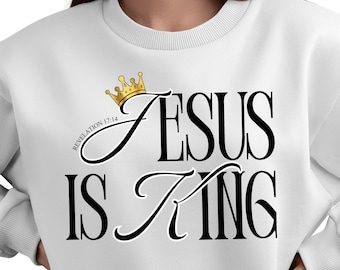 JESUS IS KING png Design | Christian Easter Design Digital Download for T-Shirts, Sweatshirts, Tote Bags, Hats, Mugs & More