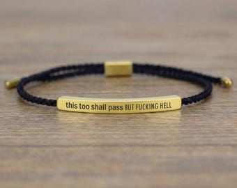 This Too Shall Pass But Fucking Hell Inspirational Minimalist Tube Bracelet