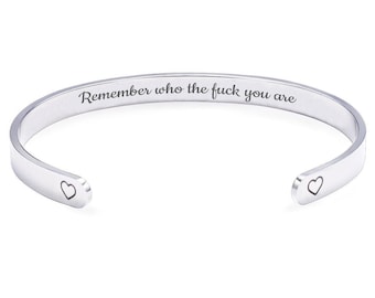 Remember Who The Fuck You Are Secret Message Motivational and Inspirational Mantra Cuff Bracelet