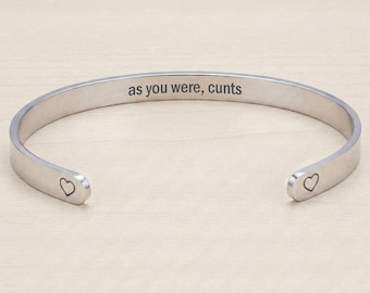 As You Were Cunts Hidden Message Funny Cuff Bracelet