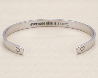 Everyone Else Is A Cunt Bracelet, Hidden Message, Funny Jewelry