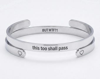 This Too Shall Pass But WTF, Hidden Message Cuff Bracelet, Sarcastic Gift