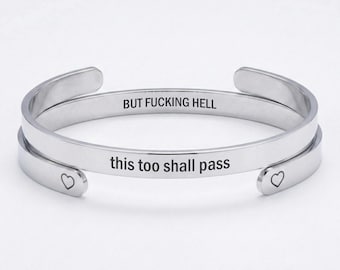 This Too Shall Pass But Fucking Hell, Hidden Message Cuff Bracelet, Sarcastic Gift