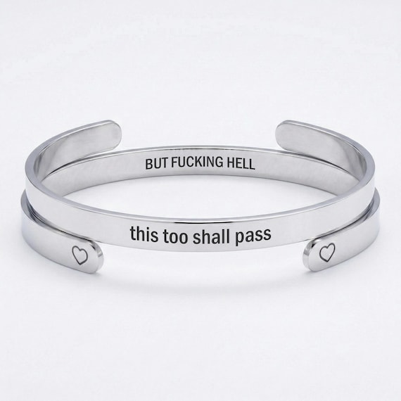 This Too Shall Pass But Fucking Hell, Hidden Message Cuff Bracelet, Sarcastic Gift