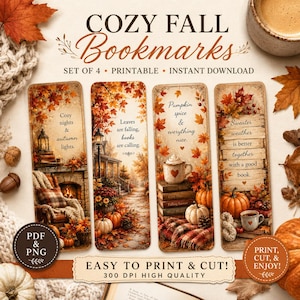 May include: A set of four printable bookmarks featuring autumn themes with fall foliage, pumpkins, and cozy scenes. Text includes: Cozy nights & autumn lights, Leaves are falling, books are calling, Pumpkin spice & everything nice, and Sweater weather is better together with a good book.