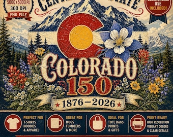 Colorado 150 PNG | Centennial State 1876-2026 | Colorado Anniversary Shirt Design | Colorado Flag & Columbine Graphic | Commercial Use