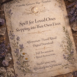 May include: A vintage-style printable grimoire page template with the text "Spell for Loved Ones Stepping into Their Own Lives." The design includes floral and celestial accents, with a lit candle and pen.