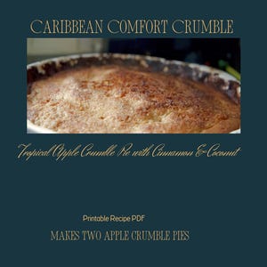 Caribbean Comfort Crumble Recipe | Tropical Apple Crumble Pie with Cinnamon & Coconut | Printable Recipe PDF