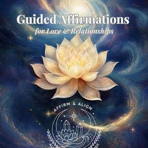 Op de afbeelding: Digitaal kunstwerk met een stralende lotusbloem in het midden en de tekst "Guided Affirmations for Love & Relationships". De achtergrond heeft wervelingen van blauw en goud. Het ontwerp bevat de woorden "Affirm & Align" en "Aligned Abundant Energy".