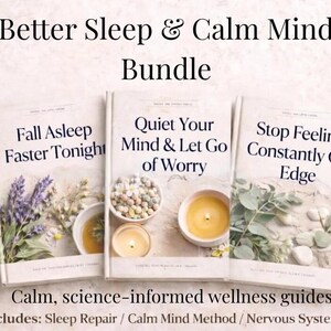 May include: A bundle of three wellness guides titled "Fall Asleep Faster Tonight", "Quiet Your Mind & Let Go of Worry", and "Stop Feeling Constantly On Edge". The books are accompanied by a lit candle, crystals, and sprigs of greenery. The text "Better Sleep & Calm Mind Bundle" is at the top.
