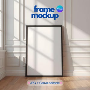 May include: A black framed art print mockup leaning against a white wall with molding. The text "frame mockup" is in blue, with a Canva logo. The floor is wood. The text "JPG + Canva editable" is at the bottom.