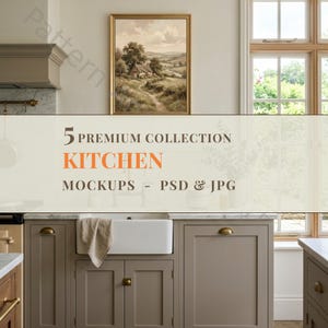 May include: A kitchen mockup featuring a framed landscape painting, a white farmhouse sink, and gray cabinets with brass hardware. The image includes the text "5 Premium Collection Kitchen Mockups - PSD & JPG."