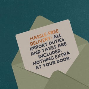 May include: A light green envelope containing a white card with the text: HASSLE-FREE DELIVERY: ALL IMPORT DUTIES AND TAXES ARE INCLUDED. NOTHING EXTRA AT YOUR DOOR. The text is printed in dark grey, with the first two words in orange.