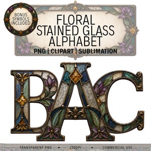 May include: A digital graphic set titled Floral Stained Glass Alphabet, featuring the letters B, A, and C rendered in a stained glass style with purple, blue, green, and amber tones, framed by metallic borders and floral motifs for PNG use.