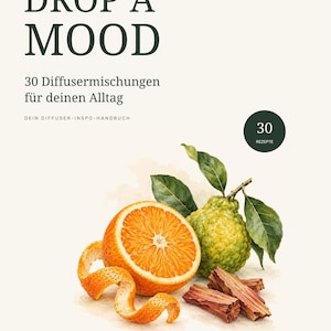 Peut inclure: Un guide numérique intitulé DROP A MOOD avec le sous-titre 30 Diffusermischungen für deinen Alltag. La couverture présente une illustration à l'aquarelle d'une orange coupée, d'un agrume vert texturé avec des feuilles et de bâtons de cannelle.