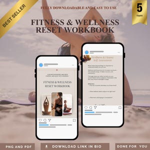 May include: Digital fitness and wellness reset workbook displayed on two smartphone screens. The workbook includes the text "Fitness & Wellness Reset Workbook" and "Wellness & Fitness Self Assessment". The image also includes the text "Best Seller", "Fully Downloadable and Easy to Use", and "5 copies".