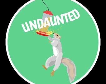 Undaunted Squirrel Sticker