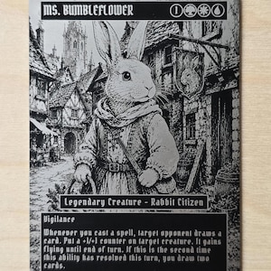 May include: A black and white trading card featuring Ms. Bumbleflower, a rabbit character in medieval clothing standing in a village. The card displays the text Ms. Bumbleflower, Legendary Creature - Rabbit Citizen, and game rules text.