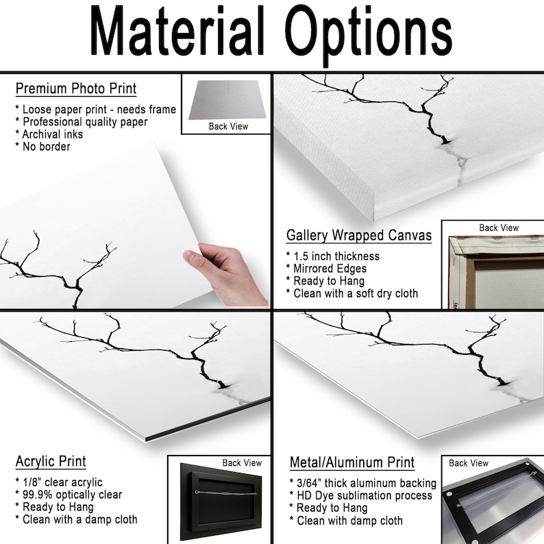 May include: Image showcasing four material options for artwork: Premium Photo Print, Gallery Wrapped Canvas, Acrylic Print, and Metal/Aluminum Print. Each option is displayed with a sample image of a black and white tree branch design and includes details about the material.