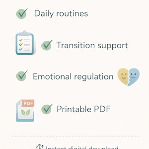 May include: A digital download graphic with the text "What's Included" and checkmarks next to "Daily routines", "Transition support", "Emotional regulation", and "Printable PDF". Includes a clock icon for "Instant digital download".