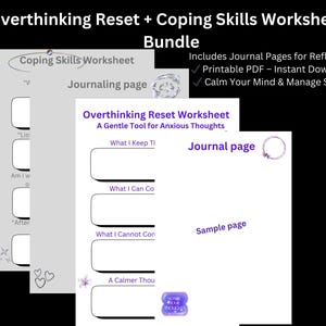 May include: A bundle of printable worksheets for managing anxiety and coping skills. The image shows several pages with prompts for journaling and reflection. Text includes "Overthinking Reset Worksheet" and "Coping Skills Worksheet."