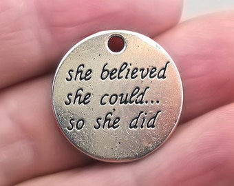 She Believed She Could so She Did Charms, Women Empowerment Message Quote Disc pendant beads, up to 8 pcs, Antique Silver 22mm CM1654S