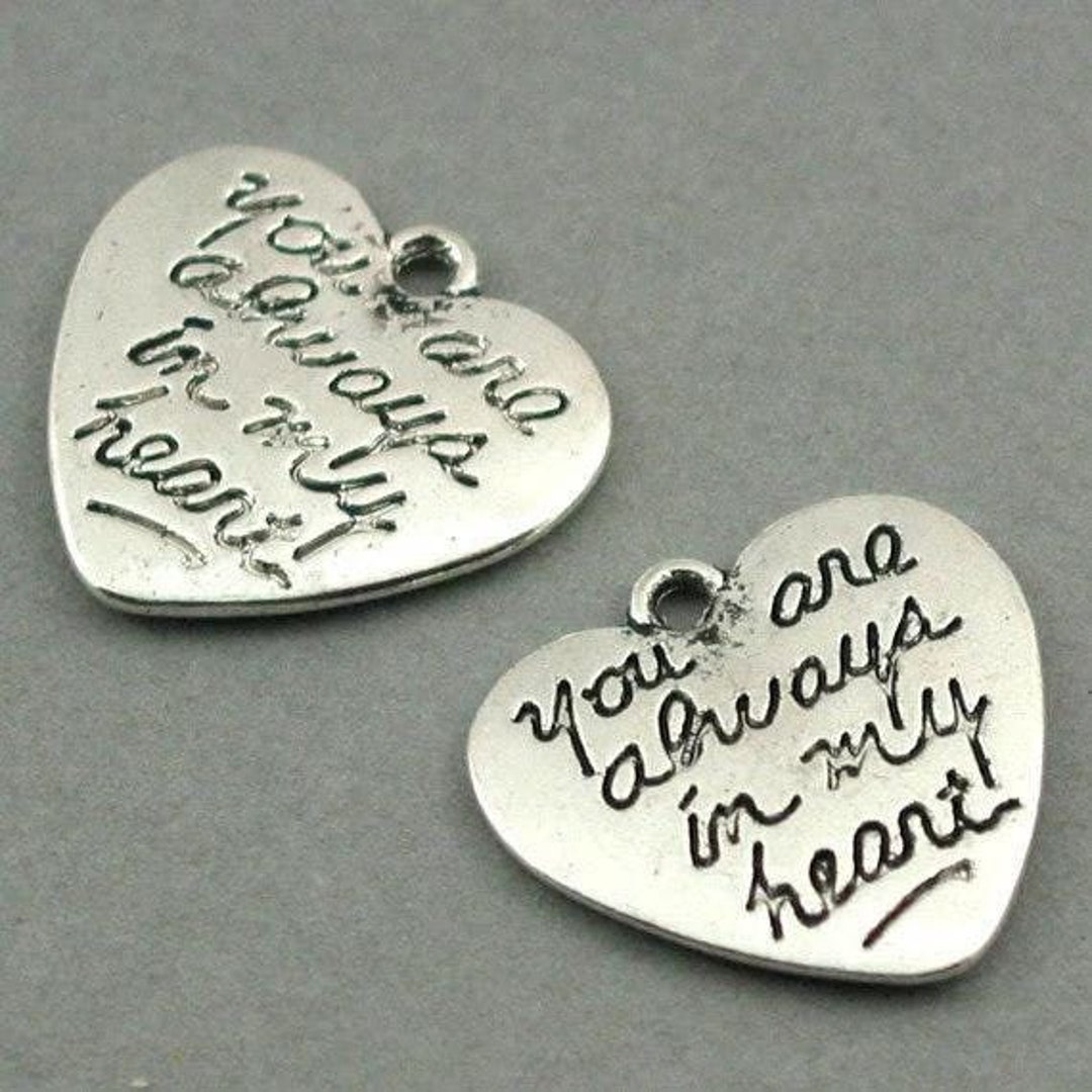 Heart Charms, You Are Always in My Heart Quote Message Pendant