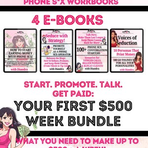 May include: A promotional graphic for "Dollhouse Library" workbooks. The image features four e-books with titles like "How to Start Earning Money with Phone Sex!" and "Seduce with Strategy!" The graphic also includes text: "Your First $500 Week Bundle."