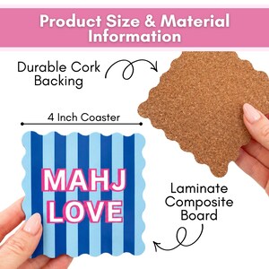 May include: A square coaster with scalloped edges featuring light and dark blue vertical stripes and the text MAHJ LOVE in pink and white. The coaster has a durable cork backing and is made of a laminate composite board measuring 4 inches.