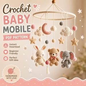 May include: A crochet baby mobile featuring a hanging cream rabbit, a brown bear, and a gray elephant, accented with crocheted stars, clouds, a moon, and small spheres. The text reads Crochet BABY MOBILE PDF PATTERN, Instant Download, Beginner Friendly, Perfect Gift Idea, and HANDMADE WITH LOVE.