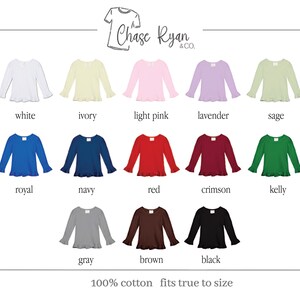 May include: A color chart showing 12 different colors of long-sleeve ruffle tee shirts. The colors are white, ivory, light pink, lavender, sage, royal, navy, red, crimson, kelly, gray, brown, and black. The text "Chase Ryan & CO." is at the top of the chart. The text "Long Sleeve Ruffle Tee Colors" is on the right side of the chart. The text "100% cotton fits true to size" is at the bottom of the chart.
