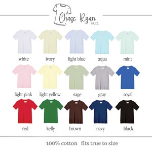May include: A chart showing 12 different colors of short-sleeved unisex t-shirts. The colors are white, ivory, light blue, aqua, mint, light pink, light yellow, sage, gray, royal, red, kelly, brown, navy, and black. The text "Chase Ryan & Co." is at the top of the chart. The text "Short Sleeve Unisex Tee Colors" is on the right side of the chart. The text "100% cotton fits true to size" is at the bottom of the chart.