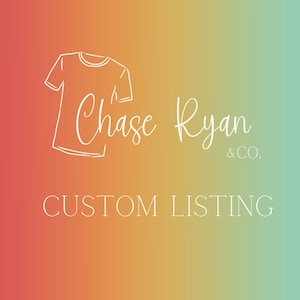 May include: A white outline of a t-shirt with the text "Chase Ryan & CO." and "CUSTOM LISTING" below it. The background is a gradient of orange, yellow, and green.