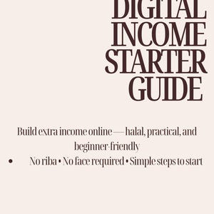 Könnte beinhalten: Beige Grafik mit dem Text "HALAL DIGITAL INCOME STARTER GUIDE" in Dunkelbraun. Darunter steht: "Bauen Sie zusätzliches Einkommen online auf - halal, praktisch und anfängerfreundlich." Weitere Texte: "Kein Riba, Kein Gesicht erforderlich, Einfache Schritte zum Start."