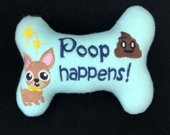 Dog/Puppy Stuffed Bone Toy "Poop Happens" Dog Toy -