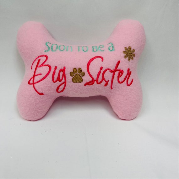 Dog puppy Stuffed Bone Toy Dog Bone Dog Toy Soon to Be the BIG Sister Etsy