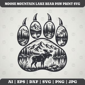 May include: A black and white graphic design of a bear paw print containing nature scenes. The text MOOSE MOUNTAIN LAKE BEAR PAW PRINT SVG appears at the top, and AI, EPS, DXF, SVG, PNG, JPG at the bottom. The paw features a moose by a lake.