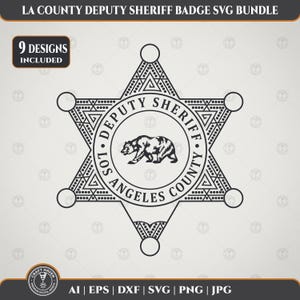 May include: A black and white graphic of a six-pointed star badge featuring a central circle with a bear illustration and the text DEPUTY SHERIFF LOS ANGELES COUNTY. The top text reads LA COUNTY DEPUTY SHERIFF BADGE SVG BUNDLE 9 DESIGNS INCLUDED.
